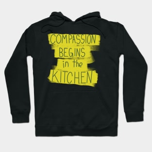 Compassion Begins In The Kitchen Hoodie